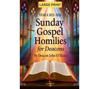 Year A 2025-2026 Sunday Gospel Homilies for Deacons (Deacon O'Maley's Catholic Books)