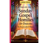 Year A 2025-2026 Sunday Gospel Homilies for Deacons (Deacon O'Maley's Catholic Books)