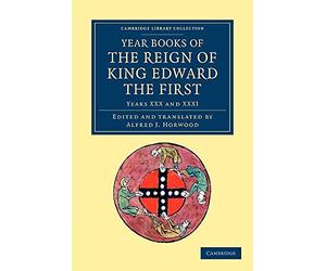 Year Books of the Reign of King Edward the First: Volume 3 (Cambridge Library Collection - Rolls)