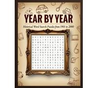 Year by Year: Historical Word Search Puzzles from 1901 to 2000: Key Events from Each Year, A Century of History. Oversized, 8.5"x11". Suitable for All Ages!