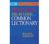 Year C: Year C : Advent/Christmas/Epiphany (Preaching the Revised Common Lectionary)
