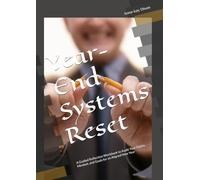 Year-End Systems Reset: Reflect, Refine & Realign Your Life: Subtitle: A Guided Reflection Workbook to Audit Your Habits, Mindset, and Goals for an Aligned New Year