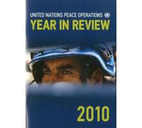 Year in Review: United Nations Peace Operations, 2010