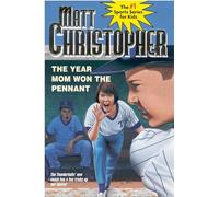 Year Mom Won the Pennant, The: 0018 (Matt Christopher Sports Classics)
