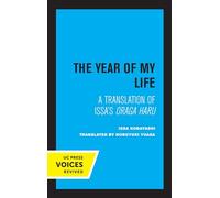 Year of My Life, Second Edition: A Translation of Issa's Oraga Haru (Uc Press Voices Revived)