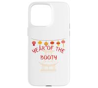 Year of the Booty - Sexy Chinese New Year Gifts Case for iPhone 15 Pro Max