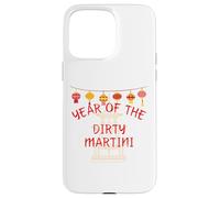 Year of the Dirty Martini - Funny Chinese New Year Gifts Case for iPhone 15 Pro Max