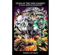 Year of the Fire Rabbit: A Giant Monster Anthology