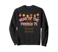 Year of the French 75 - Funny Chinese New Year Gifts Sweatshirt