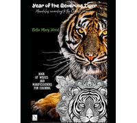 Year of the Generous Tiger Mandalas according to the Chinese horoscope book of wishes and manifestations for coloring: magical mandalas coloring book
