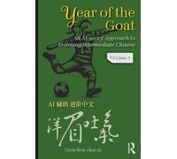 Year of the Goat: An AI-Savvy Approach to Learning Intermediate Chinese: Volume 2