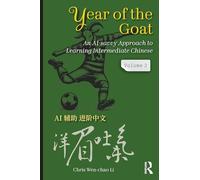 Year of the Goat: An AI-Savvy Approach to Learning Intermediate Chinese: Volume 2