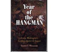 Year of the Hangman: George Washington's Campaign Against the Iroquois