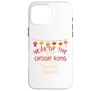 Year of the Onion Ring - Funny Chinese New Year Gifts Case for iPhone 16 Pro Max