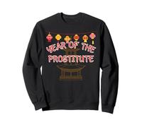 Year of the Prostitute - Sexy Chinese New Year Gifts Sweatshirt