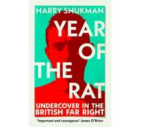 Year of the Rat : Undercover in the British Far Right