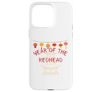 Year of the Redhead - Funny Chinese New Year Gifts Case for iPhone 15 Pro Max
