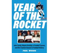 Year of the Rocket : John Candy, Wayne Gretzky, a Crooked Tycoon, and the Craziest Season in Football History