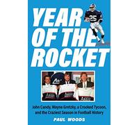 Year of the Rocket: John Candy, Wayne Gretzky, a Crooked Tycoon, and the Craziest Season in Football History (SUTHERLAND HOUSE)