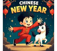 Year Of The Snake Celebrating Chinese new year book for kids 2025 : A Kid's Adventure stories , the Lunar New Year Celebration History and Learning about Chinese Traditions