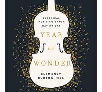 Year of Wonder: Classical Music to Enjoy Day by Day