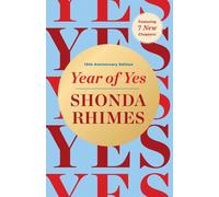 Year of Yes: 10th Anniversary Edition by Shonda Rhimes Hardcover Book