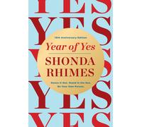 Year of Yes 10th Anniversary Edition Dance It Out, Stand In the Sun, Be Your ...