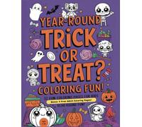 Year-Round Halloween: Trick or Treat Coloring Fun!: Halloween Fun Anytime: The Cutest Monsters Await!