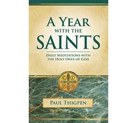 Year With the Saints (Paperbound): Daily Meditations With the Holy Ones of God