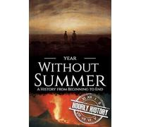 Year Without Summer: A History from Beginning to End