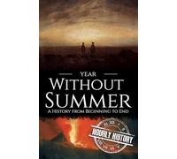 Year Without Summer: A History from Beginning to End