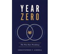 Year Zero: The Five-Year Presidency (Miller Center Studies on the Presidency)
