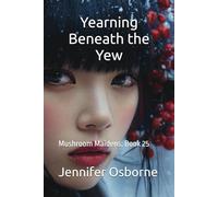 Yearning Beneath the Yew (Mushroom Maidens)