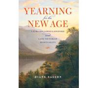 Yearning for the New Age: Laura Holloway-Langford and Late Victorian Spirituality (Religion in North America)