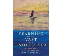 Yearning for the Vast and Endless Sea: The Good News about the Good News