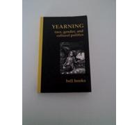 Yearning: Race, Gender and Cultural Politics