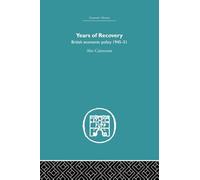 Years of Recovery: British Economic Policy 1945-51 (Economic History) – Routledge