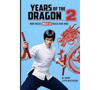Years Of The Dragon 2: More Movies Bruce Lee Would Have Made