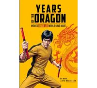 Years Of The Dragon: Movies Bruce Lee Would Have Made