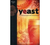 Yeast: The Practical Guide to Beer Fermentation (Brewing Elements)