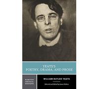 Yeats' Poetry & Prose (Nce) (Paper Only): Authoritative Texts, Contexts, Criticism / Selected and Edited by James Pethica. (Norton Critical Editions) by Yeats, William Butler, Pethica, James (2001) Paperback