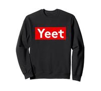 Yeet Meme Streetwear For Internet Humor Joke Culture Yeets Sweatshirt