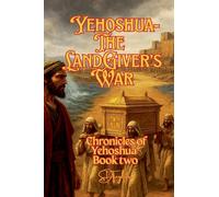 Yehoshua-The Land-Giver's War: 3 (Kings.Prophets and Messenger)
