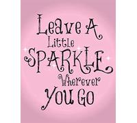Yelacaay Leave A Little Sparkle Wherever You Go Ladies House Novelty Aluminum Tin Sign Metal Wall Art Metal Sign Plaque Poster 8X12 Inch