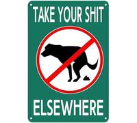 Yelacaay Novely Sayingtake Your Shit Elsewhere No Dog Poop Sign Home Outdoor Park Yard Signs Metal Signs Metal Sign Plaque Poster 8X12 Inch