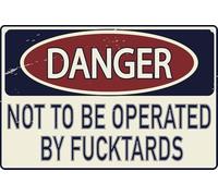 Yelacaay Tin Signs Danger Not To Be Operated By Tards Tin Sign Gag Gift For Shop Metal Sign Plaque Poster 8X12 Inch