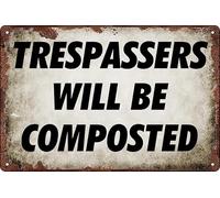 Yelacaay Trespassers Will Be Composted No Trespassing Private Property Sign, Garden Decor, Shed, Rustic Home Kitchen, Living Room Wall Art Metal Sign Plaque Poster 8X12 Inch