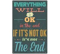 Yelacecca Everything Will Be Ok In The End- If Its Not Then Its Not The End Inspirational Metal Aluminum Tin Sign
