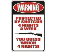 Yelacecca Metal Sign Wall Decor Warning Protected By Shotguns 4 Nights A Week Funny Metal Warning Signs Tin Sign 8X12 Inches