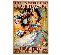 Yelacecca Retro Style Metal Sign Wine Flower Girl That'S What I Do I Love Flowers I Read Drink And I Know Things Metal Funny Retro Mural Wall Art Decor Metal Sign Poster 8X12 Inches